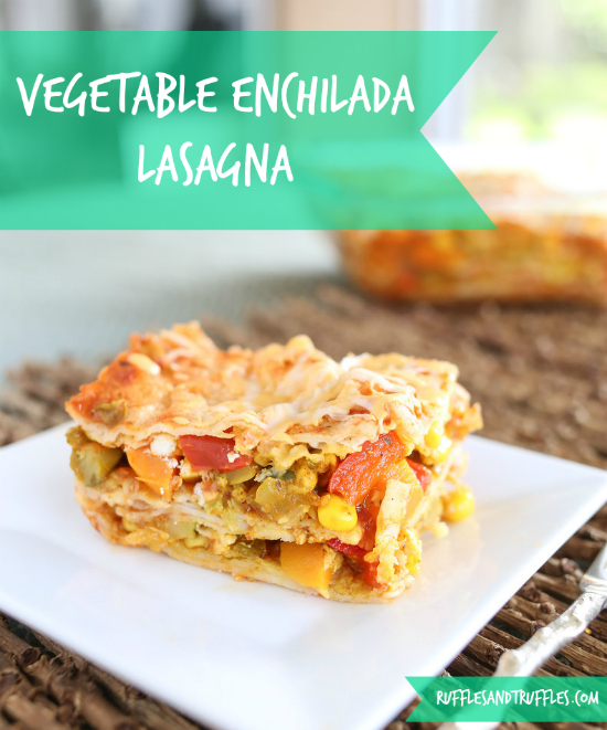 Vegetable enchilada lasagna